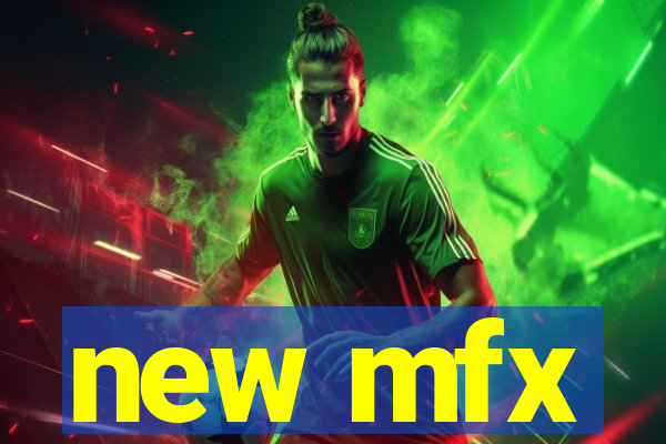new mfx